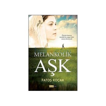 Melankolik Aşk - Fatoş Koçak (ISBN: 9786054266685)