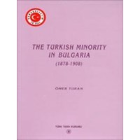 The Turkish Minority In Bulgaria (1878 - 1908) (ISBN: 9789751609550)