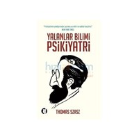 Yalanlar Bilimi Psikiyatri - Thomas Szasz (ISBN: 9786055691806)
