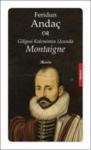 Gölgesi Kalemimin Ucunda Montaigne (ISBN: 9786055730734)