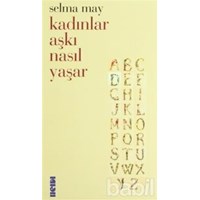 Kadınlar Aşkı Nasıl Yaşar (ISBN: 9786055249533)