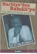 Harbiye\'den Babiali\'ye Bir Ihtilalcinin Anıları (ISBN: 9789756288139)