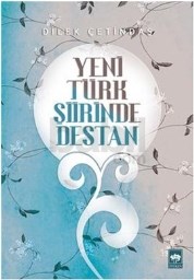 Yeni Türk Şiirinde Destan (9786051551852)