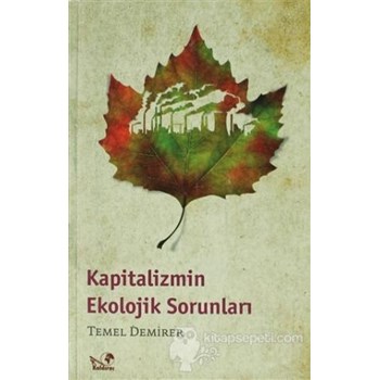 Kapitalizmin Ekolojik Sorunları (ISBN: 9786055172008)