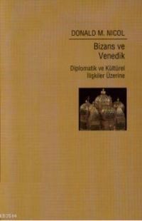 Bizans Ve Venedik (ISBN: 9789758362054)