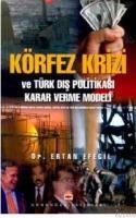 Körfez Krizi ve Türk Dış Politikası Karar Verme Modeli (ISBN: 9799755201978)