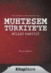 Yeniden Milli Mücadele\'den Muhteşem Türkiye\'ye Millet Partisi (ISBN: 9789756545560)