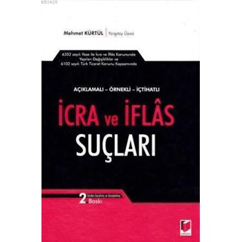 Açıklamalı-Içtihatlı-Örnekli Icra ve Iflas Suçları (ISBN: 9786051462738)