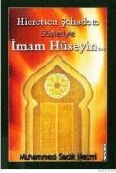 Hicretten Şehadete Sözleriyle Imam Hüseyin (ISBN: 3000438100249)