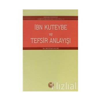 İbn Kuteybe ve Tefsir Anlayışı - Mustafa Kurt 3990000011276