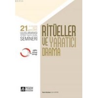 21. Uluslararası Eğitimde Yaratıcı Drama Semineri - Ritüeller ve Yaratıcı Drama (ISBN: 9786053644866)
