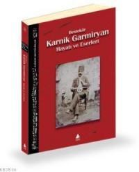 Karnik Garmiryan Hayatı ve Eserleri (ISBN: 9789757265675)