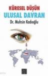 Küresel Düşün Ulusal Davran (ISBN: 9786054357024)