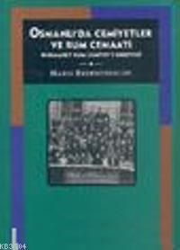 Osmanlı'da Cemiyetler ve Rum Cemaati Dersaadet Rum Cemiyet- i Edebiyesi (ISBN: 9789753331789)