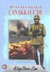 Mustafa Kemal Çanakkale\'de (ISBN: 9789751621382)