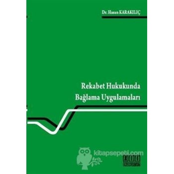 Rekabet Hukukunda Bağlama Uygulamaları (ISBN: 9786051520063)