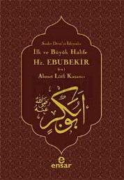 İlk ve Büyük Halife Hz. Ebubekir (r.a.) (ISBN: 9786055623623)