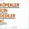 Köpekler Için Dediler ki (ISBN: 9789753291217)