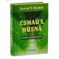 Sırru'l Esma - Esmaü'l Hüsna Anlamı-Fazileti-Esrarı (Ciltli, Şamua) (ISBN: 2890000006069)
