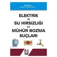 Elektrik Ve Su Hırsızlığı İle Mühür Bozma Suçları (ISBN: 9789756068946)