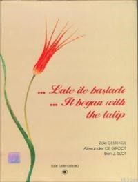 Lâle ile Başladı-It began with Tulip (ISBN: 9789751613604)