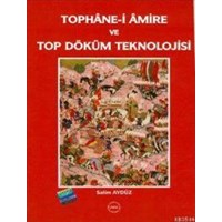 Tophane-i Amire ve Top Döküm Teknolojisi (ISBN: 9789751618614)