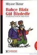 Bahçe Biziz Gül Bizdedir (ISBN: 9789756747223)