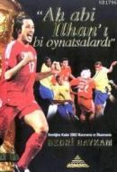 Ah Abi Ilhan`ı Bi Oynatsalardı (ISBN: 9789758554089)