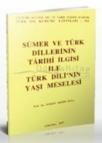 Sümer ve Türk Dillerinin Tarihi Ilgisi ile Türk Dilinin Yaşı Meselesi (ISBN: 9751602491970)