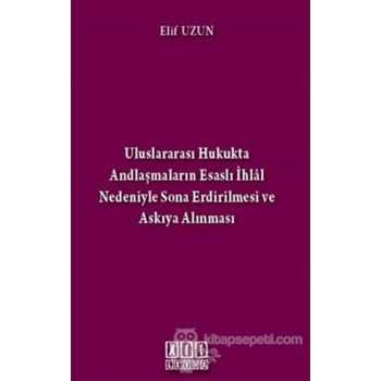 Uluslararası Hukukta Andlaşmaların Esaslı İhlal Nedeniyle Sona Erdirilmesi ve Askıya Alınması (ISBN: 9786054687992)