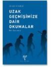 Uzak Geçmişimize Dair Okumalar (ISBN: 9786055607791)