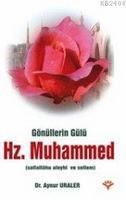 Gönüllerin Gülü Hz Muhammed (ISBN: 9789758642830)