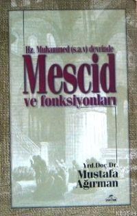 Hz. Muhammed Devrinde Mescid ve Fonksiyonları (ISBN: 1002364102359) (ISBN: 1002364102359)