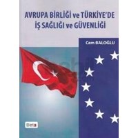 Avrupa Birliği ve Türkiyede İş Sağlığı ve Güvenliği (ISBN: 9786053778974)