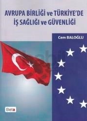 Avrupa Birliği ve Türkiyede İş Sağlığı ve Güvenliği (ISBN: 9786053778974)