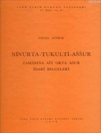 Ninurta - Tukulti - Assur Zamanına Ait Orta Asur İdari Belgeleri (ISBN: 3000012100122)