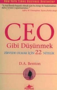 Ceo Gibi Düşünmek Zirvede Olmak Için 22 Nitelik-D. A. Benton (ISBN: 9789759146313)