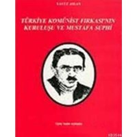 Türkiye Komünist Fırkası'nın Kuruluşu ve Mustafa Suphi (ISBN: 9789751609399)