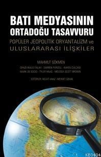 Batı Medyasının Ortadoğu Tasavvuru (ISBN: 9786055961312)