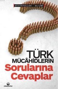 Türk Mücahidlerin Sorularına Cevaplar (ISBN: 3005060100087)