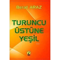 Turuncu Üstüne Yeşil (ISBN: 9786055553678)