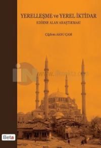 Yerelleşme ve Yerel Iktidar Edirne Alan Araştırması (ISBN: 9786053778592)