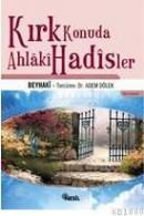 Kırk Konuda Ahlaki Hadisler (ISBN: 9799752691178)