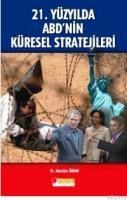 21. yüzyılda Abd`nin Küresel Stratejileri (ISBN: 3001942100039)