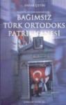 Bağımsız Türk Ortodoks Patrikhanesi (ISBN: 9799756199090)