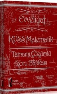 Evveliyat Kpss Matematik Tamamı Çözümlü Soru Bankası 2016 (ISBN: 9786059843263)