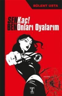 Sen Kaç! Ben Onları Oyalarım (ISBN: 9789944434227)