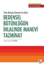 Bedensel Bütünlüğün İhlalinde Manevi Tazminat (ISBN: 9789750234484)