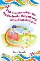 Gül Peygamberim Hadislerle Hayatımı Güzelleştiriyor (ISBN: 9786054227044)