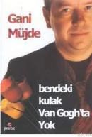 Bendeki Kulak Van Goghta Yok (ISBN: 9789758441631)